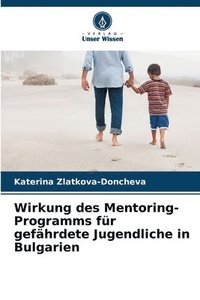 bokomslag Wirkung des Mentoring-Programms fr gefhrdete Jugendliche in Bulgarien