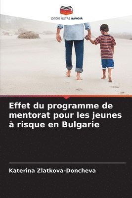 bokomslag Effet du programme de mentorat pour les jeunes  risque en Bulgarie