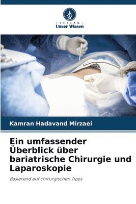 bokomslag Ein umfassender berblick ber bariatrische Chirurgie und Laparoskopie