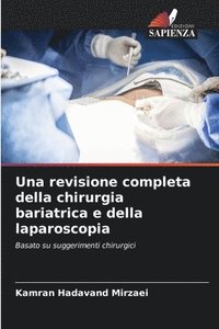 bokomslag Una revisione completa della chirurgia bariatrica e della laparoscopia