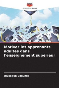 bokomslag Motiver les apprenants adultes dans l'enseignement suprieur