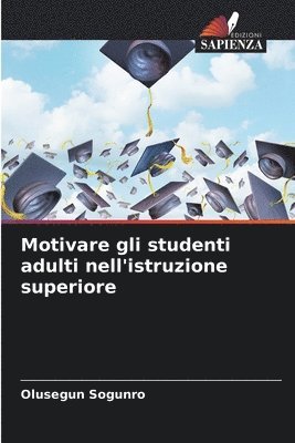 bokomslag Motivare gli studenti adulti nell'istruzione superiore