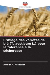 bokomslag Criblage des variétés de blé (T. aestivum L.) pour la tolérance à la sécheresse
