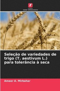 bokomslag Seleção de variedades de trigo (T. aestivum L.) para tolerância à seca