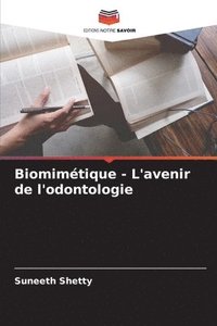 bokomslag Biomimtique - L'avenir de l'odontologie