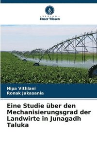 bokomslag Eine Studie ber den Mechanisierungsgrad der Landwirte in Junagadh Taluka