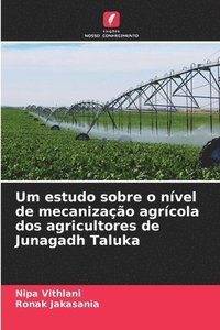 bokomslag Um estudo sobre o nvel de mecanizao agrcola dos agricultores de Junagadh Taluka