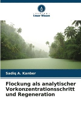 bokomslag Flockung als analytischer Vorkonzentrationsschritt und Regeneration