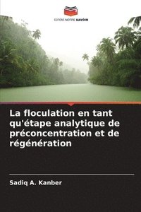 bokomslag La floculation en tant qu'tape analytique de prconcentration et de rgnration