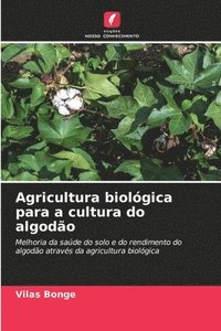 bokomslag Agricultura biolgica para a cultura do algodo