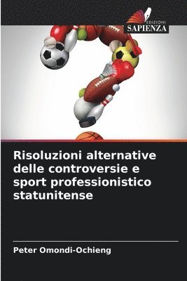 bokomslag Risoluzioni alternative delle controversie e sport professionistico statunitense