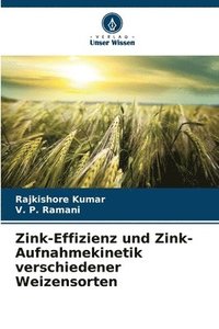 bokomslag Zink-Effizienz und Zink-Aufnahmekinetik verschiedener Weizensorten