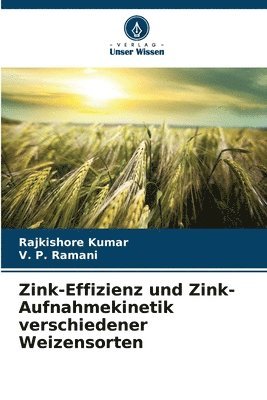 bokomslag Zink-Effizienz und Zink-Aufnahmekinetik verschiedener Weizensorten