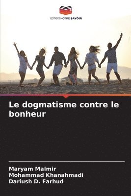 Le dogmatisme contre le bonheur 1