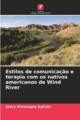 bokomslag Estilos de comunicao e terapia com os nativos americanos de Wind River