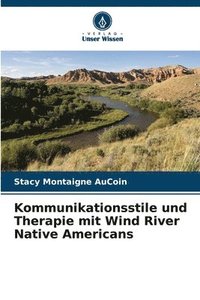 bokomslag Kommunikationsstile und Therapie mit Wind River Native Americans