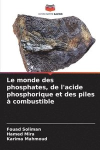 bokomslag Le monde des phosphates, de l'acide phosphorique et des piles  combustible