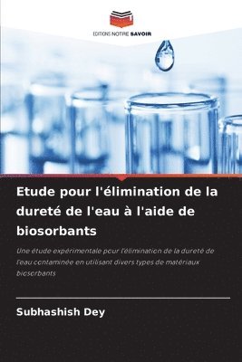 bokomslag Etude pour l'limination de la duret de l'eau  l'aide de biosorbants