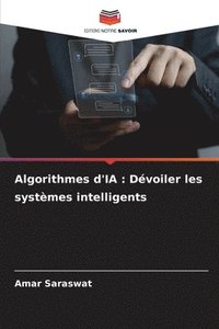 bokomslag Algorithmes d'IA: Dévoiler les systèmes intelligents