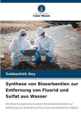 bokomslag Synthese von Biosorbentien zur Entfernung von Fluorid und Sulfat aus Wasser