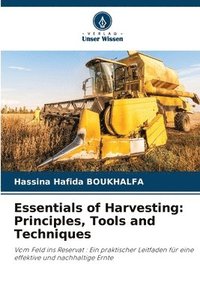 bokomslag Essentials of Harvesting: Principles, Tools and Techniques