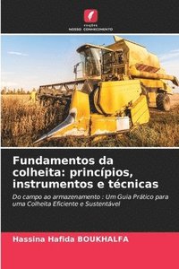 bokomslag Fundamentos da colheita: princípios, instrumentos e técnicas
