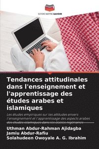 bokomslag Tendances attitudinales dans l'enseignement et l'apprentissage des tudes arabes et islamiques