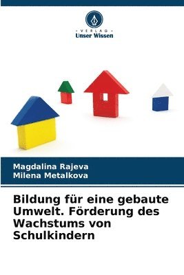 bokomslag Bildung fr eine gebaute Umwelt. Frderung des Wachstums von Schulkindern