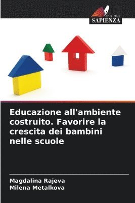 bokomslag Educazione all'ambiente costruito. Favorire la crescita dei bambini nelle scuole