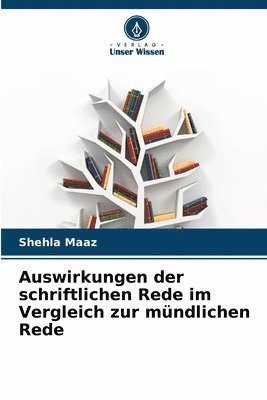 bokomslag Auswirkungen der schriftlichen Rede im Vergleich zur mndlichen Rede