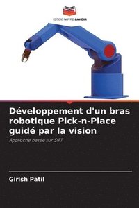 bokomslag Développement d'un bras robotique Pick-n-Place guidé par la vision