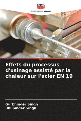 bokomslag Effets du processus d'usinage assist par la chaleur sur l'acier EN 19