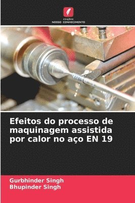 Efeitos do processo de maquinagem assistida por calor no ao EN 19 1