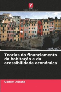 bokomslag Teorias do financiamento da habitao e da acessibilidade econmica
