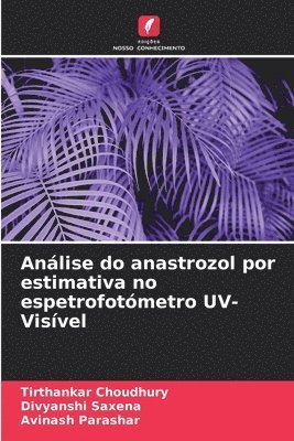 bokomslag Anlise do anastrozol por estimativa no espetrofotmetro UV-Visvel