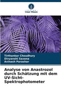 bokomslag Analyse von Anastrozol durch Schätzung mit dem UV-Sicht-Spektrophotometer