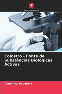 bokomslag Colostro - Fonte de Substâncias Biológicas Activas