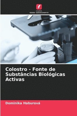 bokomslag Colostro - Fonte de Substncias Biolgicas Activas