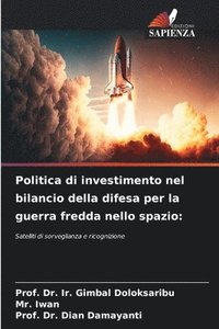 bokomslag Politica di investimento nel bilancio della difesa per la guerra fredda nello spazio