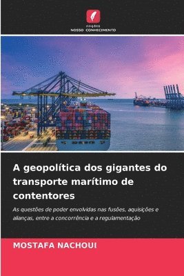 bokomslag A geopoltica dos gigantes do transporte martimo de contentores