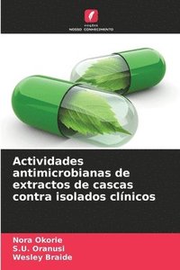 bokomslag Actividades antimicrobianas de extractos de cascas contra isolados clínicos