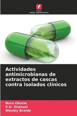 bokomslag Actividades antimicrobianas de extractos de cascas contra isolados clnicos