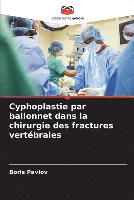 bokomslag Cyphoplastie par ballonnet dans la chirurgie des fractures vertbrales