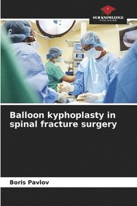 bokomslag Balloon kyphoplasty in spinal fracture surgery