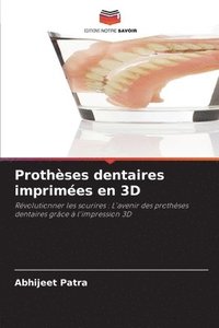 bokomslag Prothses dentaires imprimes en 3D