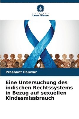 bokomslag Eine Untersuchung des indischen Rechtssystems in Bezug auf sexuellen Kindesmissbrauch