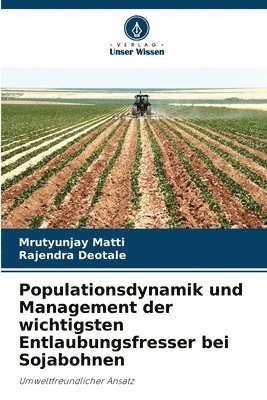 Populationsdynamik und Management der wichtigsten Entlaubungsfresser bei Sojabohnen 1