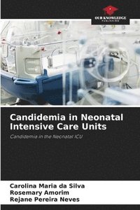bokomslag Candidemia in Neonatal Intensive Care Units