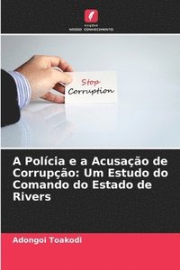 bokomslag A Polcia e a Acusao de Corrupo