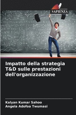 bokomslag Impatto della strategia T&D sulle prestazioni dell'organizzazione